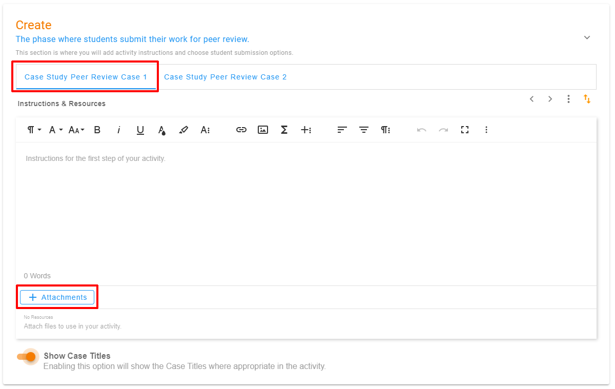 Create phase section displays two tabs for each case study with the first case study title highlighted in red and text editor to add instruction and resources with Attachments button highlighted.