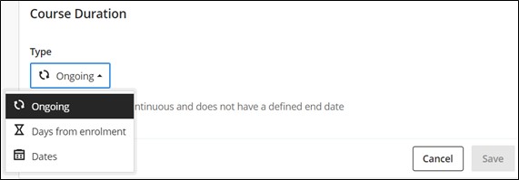 Screenshot showing Course Duration window with Ongoing selected from the Type box. Other options include Days from enrolment and Dates.